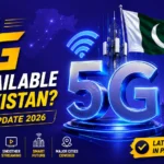 Does 5G Be Available in Pakistan? Latest 5G Update 2026