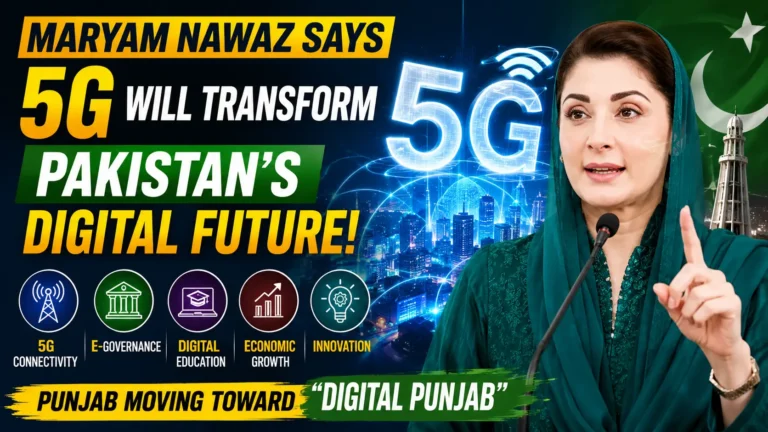 Maryam Nawaz Says 5G Will Transform Pakistan’s Digital Future